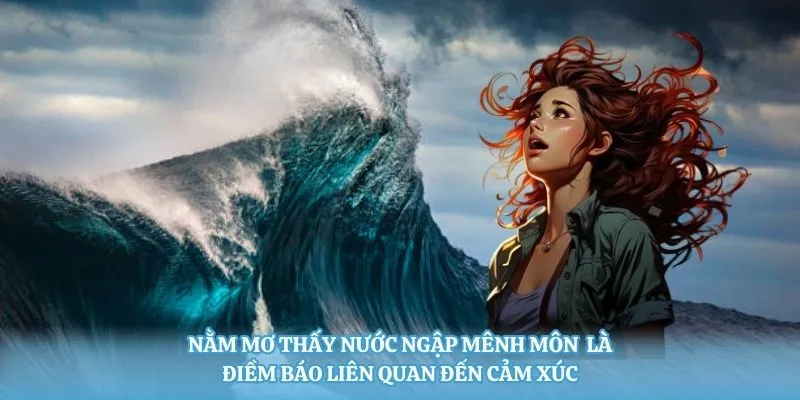 Nằm mơ thấy nước ngập mênh mông là điềm báo gì